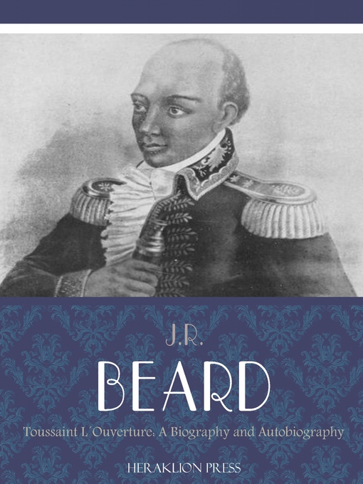 Title details for Toussaint L'Ouverture by J.R. Beard - Available